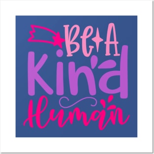 Be a Kind Human Posters and Art